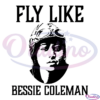 Fly Like Bessie Coleman SVG Digital File, Black Month Svg, Black History