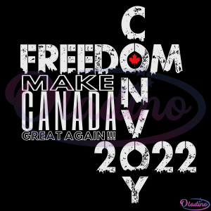 Freedom Convoy 2022 Make Canada Great Again SVG Digital File