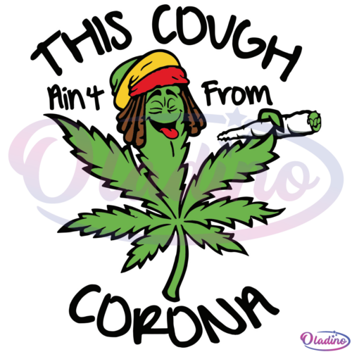 Funny Weed Leaf This Cough Ain't From Corona SVG