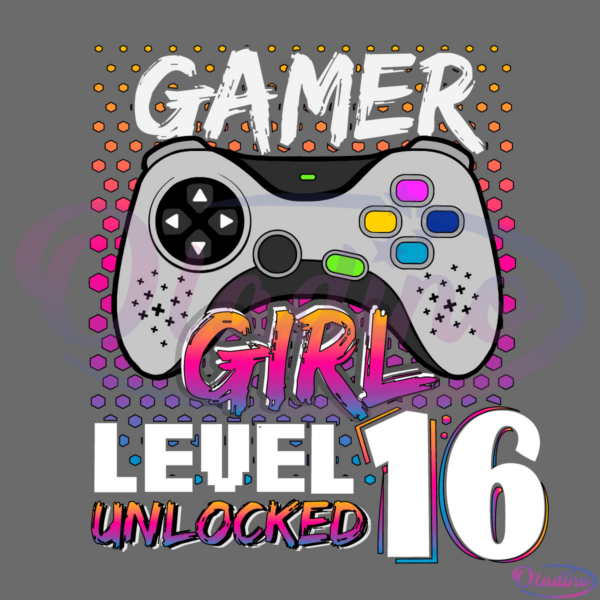Gamer Girl Level 11 Unlocked Video Game 16Th Birthday Digital File SVG