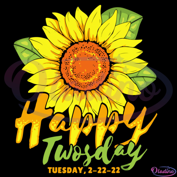 Happy Twosday Tuesday 2/22/22 Sunflower SVG Digital File