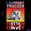 I Support Truckers Truckers Convoy 2022 SVG Digital File