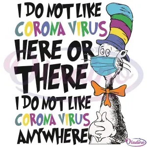 I do not like corona virus here or there SVG Digital File