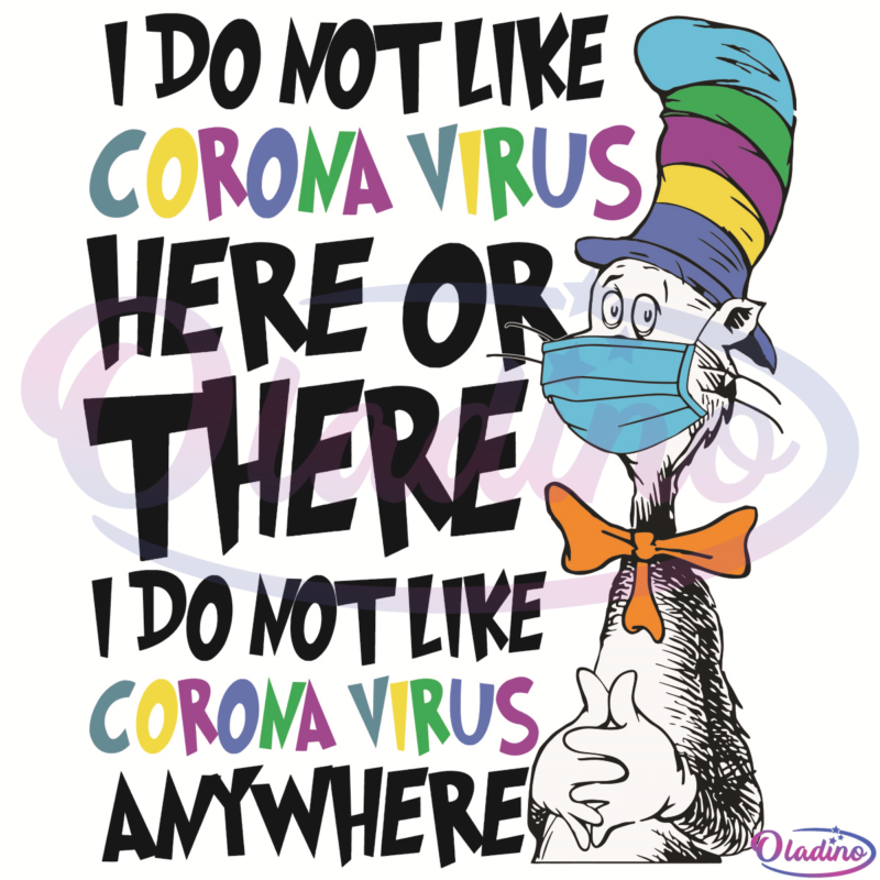 I do not like corona virus here or there SVG Digital File, Dr Seuss Svg