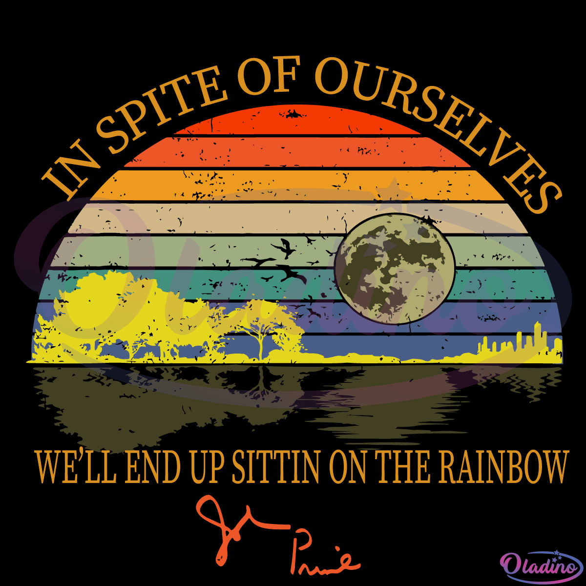 In SPite Of Ourselves We'll End Up Sittin On The Rainbow SVG