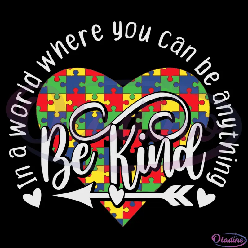 In World Where You Can Be Anything Be Kind Autism Awareness SVG