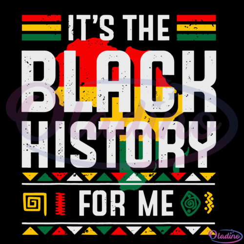 Its The Black History For Me SVG Digital File