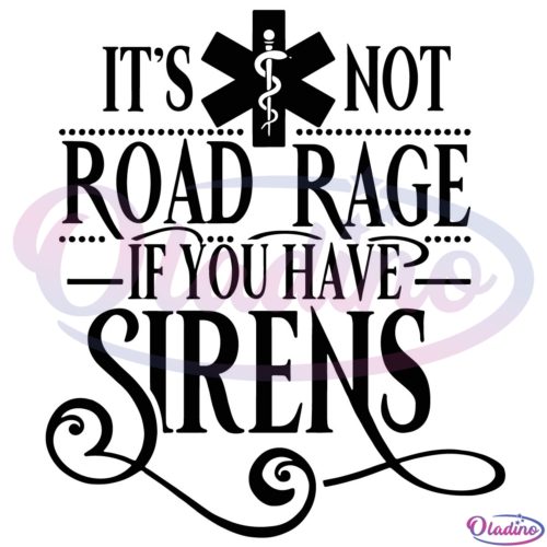 Its not road rage if you have sirens SVG File