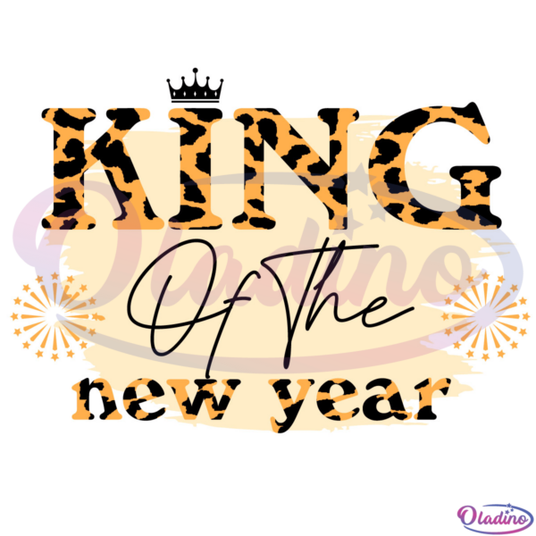 King of the New Year Sublimation Svg, New Year Svg, Happy New Year Svg