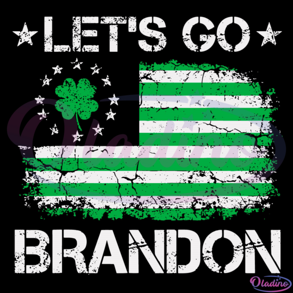 Lets Go Brandon St Patricks Day SVG Digital File, American Flag Svg