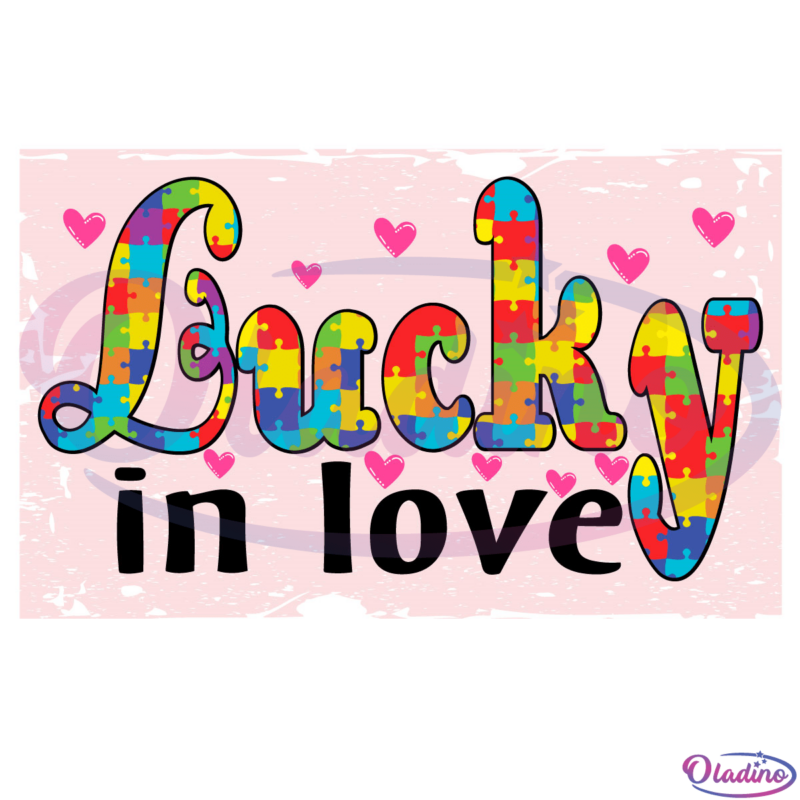 Lucky In Love Svg, Valentine Svg, Autism Puzzle Svg, Valentine gift Svg