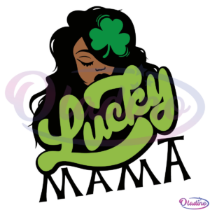 Lucky Mama St Patricks Day SVG Digital File