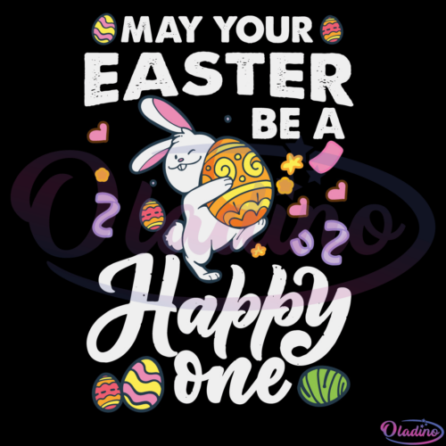 Maybe Your Easter Be A Happy One SVG Digital File