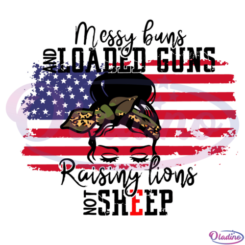 Messy Buns and Loaded Guns SVG Digital File