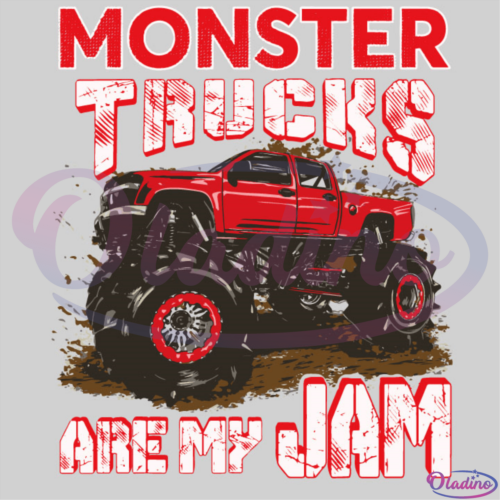 Monster Truck Are My Jam For Monster SVG Digital File