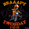 Motocross Braaapy Twosday 2-22-22 SVG Digital File