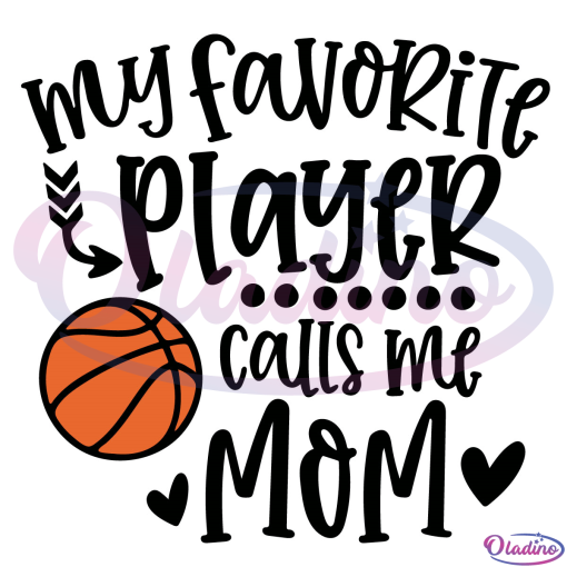 My Favorite Player Calls Me Mom SVG Digital File, Cute Basketball Mom Svg