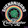 Shenanigans Coordinator St Patrick's Day SVG Digital File, Lucky Clover Svg