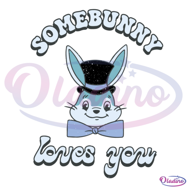 Somebunny Loves You SVG Digital File, Bunny Love SVG