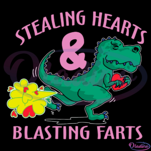 Stealing Hearts And Blasting Farts Dinosaur Trex Svg