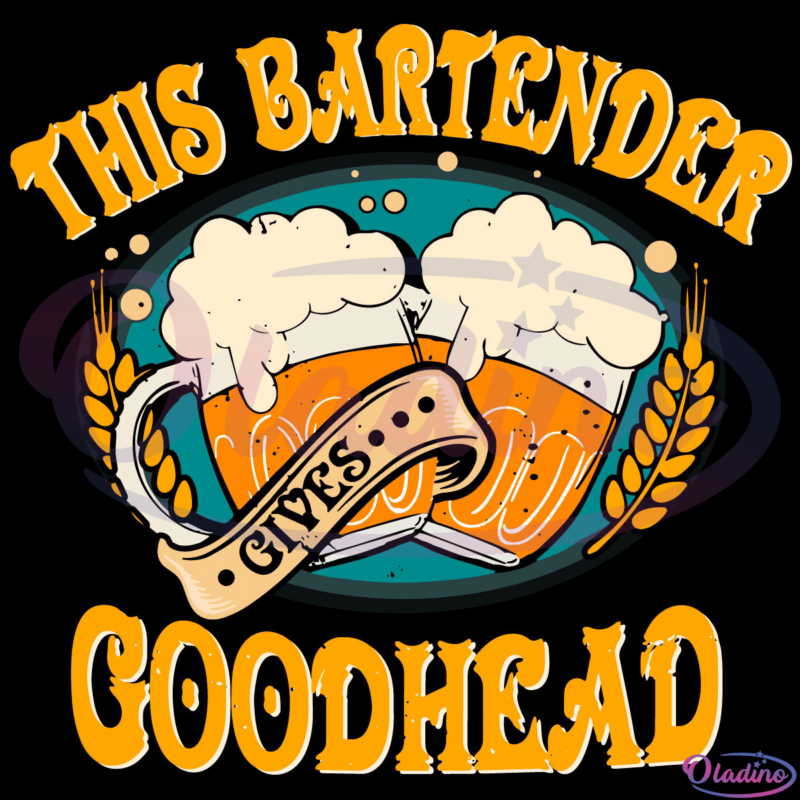 This Bartender Gives Good Heads SVG Digital File