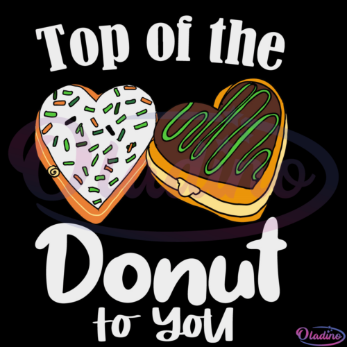 Top of the Donut to You SVG Digital File