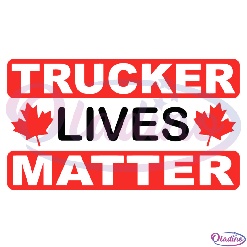 Trucker Live Matter SVG Digital File, Freedom Convoy 2022 SVG