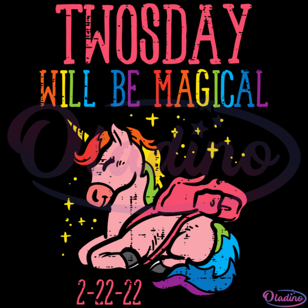 Twosday Will Be Magical 2-22-22 Unicorn SVG Digital File, Unicorn Svg