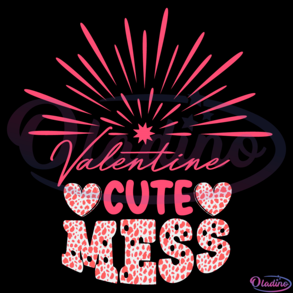 Valentine Cute Mess, Valentine Svg, Heart Svg, Cute Valentine Svg