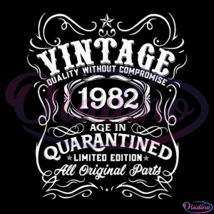 Vintage 1982 age in quarantined limited edition Digtal File SVG