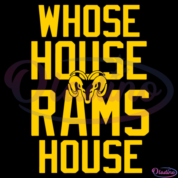 WHOSE HOUSE Rams House SVG Digital File, Los Angeles Football SVG