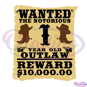 Wanted The Notorious 6 Year Old Outlaw Reward 1000000 Dollar SVG
