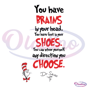 Dr seuss you have brains in your head SVG Digital File