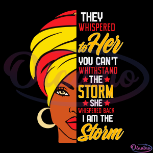 Afro I Am The Storm SVG Digital File, Black Month Svg