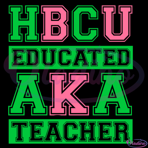 Aka Hbcu Educated Teacher SVG Digital File