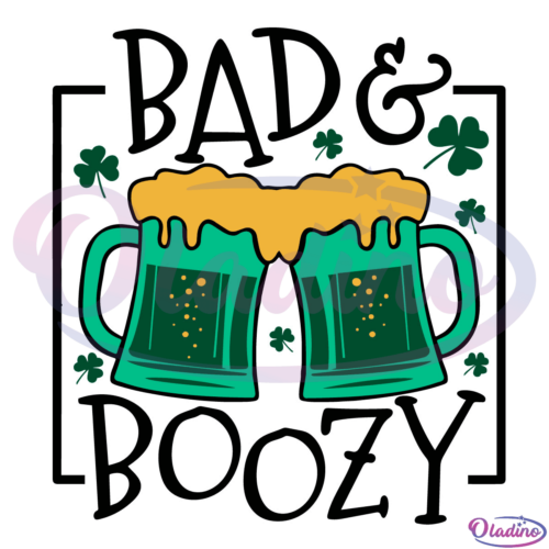 Bad And Boozy SVG Digital File