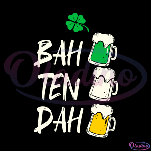 Bah ten dah Clover Leaf SVG Digital File, Beer svg