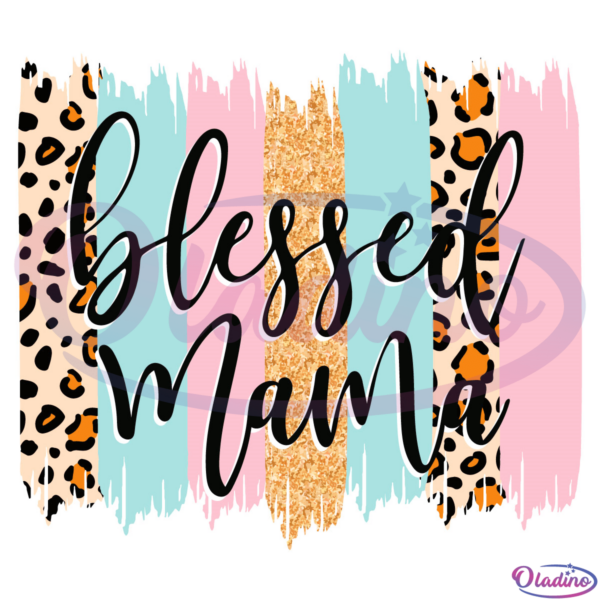 Blessed Mama SVG Digital File, Brush Stoke Svg, Blessed Mom Svg