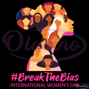 Break The Bias International Women's Day 2022 SVG Digital File