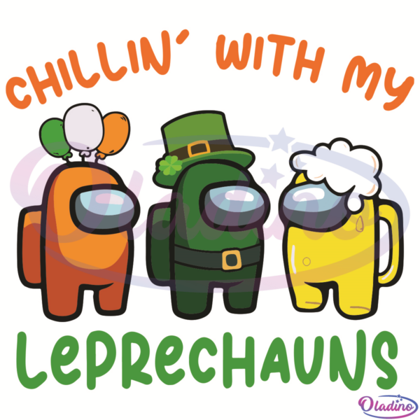 Chillin With My Leprechauns SVG Digital File