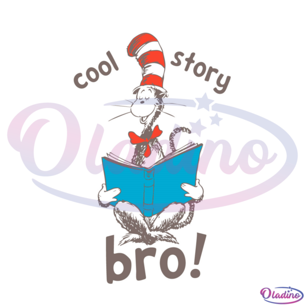 Cool Story Bro SVG Digital File, Cartoon Svg, Dr Seuss Svg