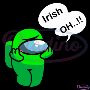 Cute Among Us Irish Oh St Patricks Day SVG Digital File