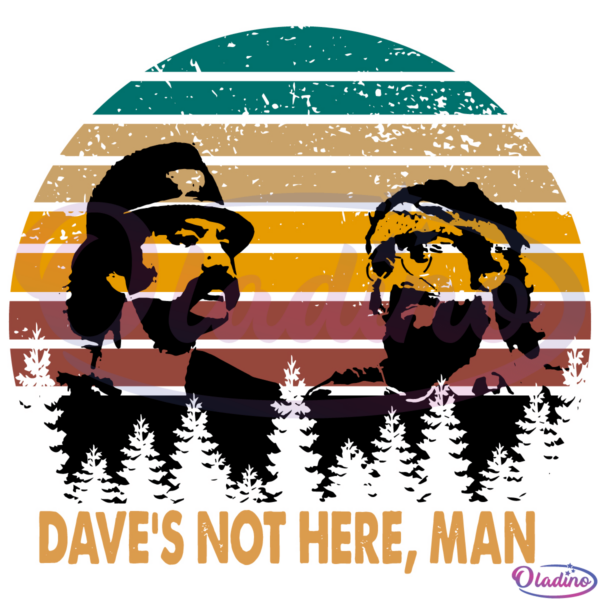 Dave Not Here Classic Comedy SVG File, Cheechs Arts Chongs Svg
