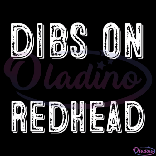 Dibs On The Redhead SVG Digital File