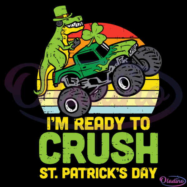 Dino Monster Truck Ready Crush St Patricks Day SVG Digital File