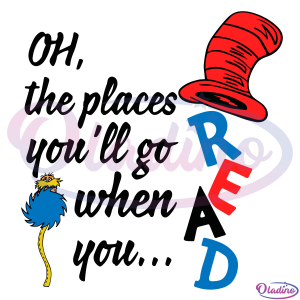 Dr Seuss Oh The Places You'll Ho When You Read SVG Digital File