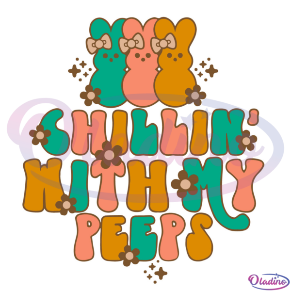 Easter Chillin With My Peeps SVG Digital File, Easter Bunny Svg