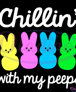 Easter Kids Chillin With My Peeps SVG Digital File, Easter Day Svg
