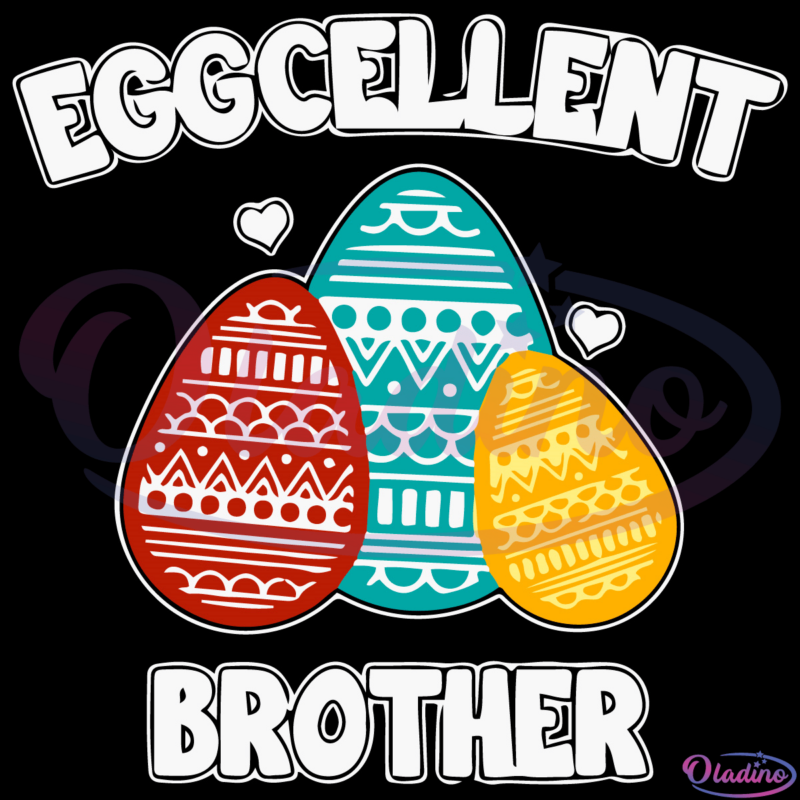 Eggcellent Brother SVG Digital File, Brother Svg, Easter Eggs Svg