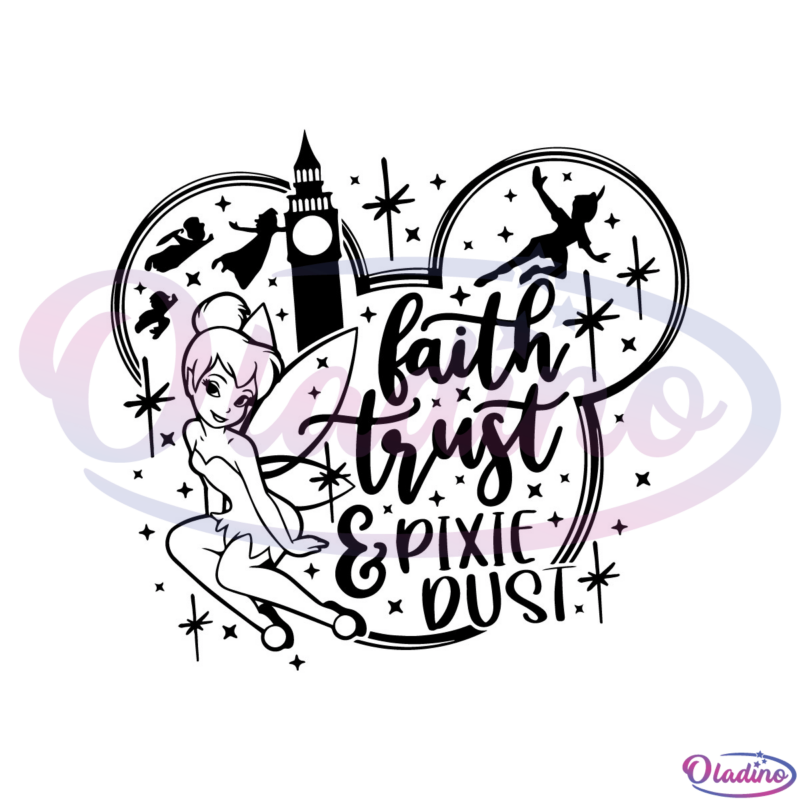Faith Trust And Pixie Dust SVG Digital File, Disney Quote Svg